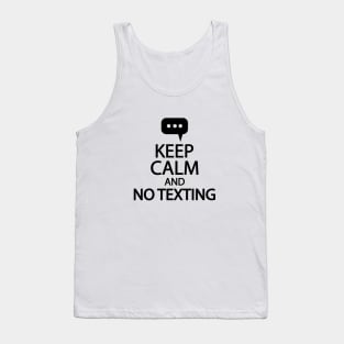 Keep calm and no texting Tank Top